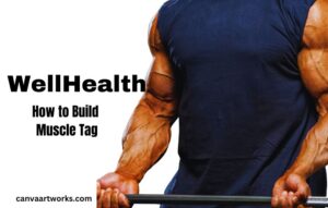 WellHealth How to Build Muscle Tag